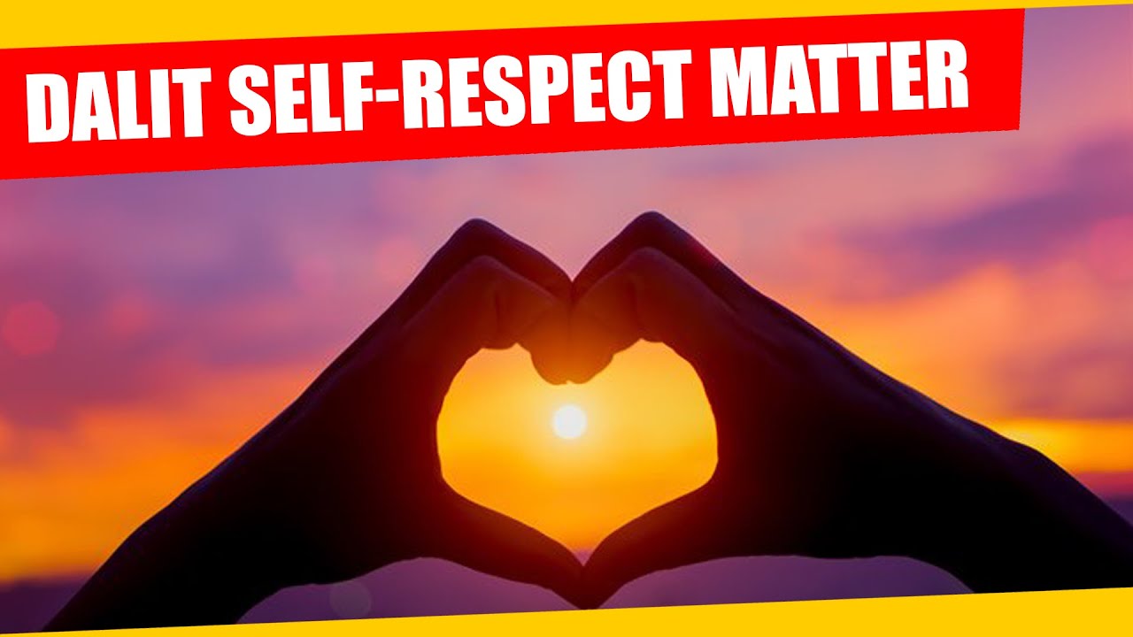 Dalit Self-Respect Matter