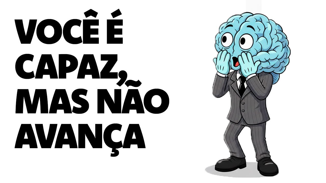 O Erro Invisível Que Faz Pessoas Capazes Nunca Avançarem