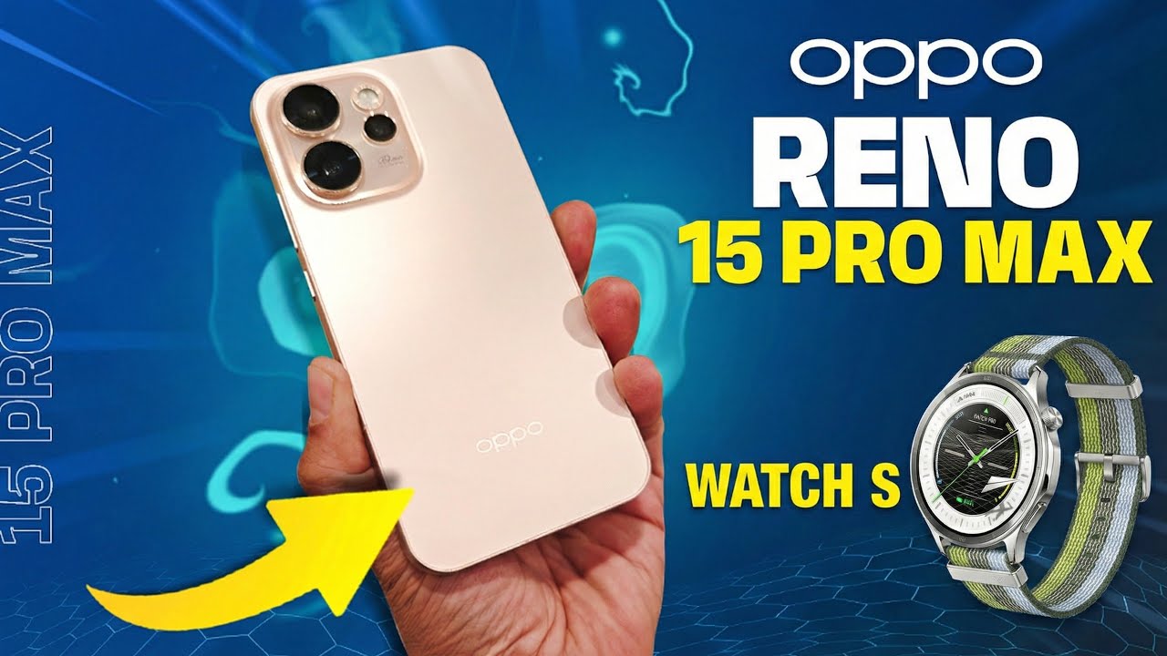 OPPO Reno 15 Pro Max & OPPO Watch S - Complete Review