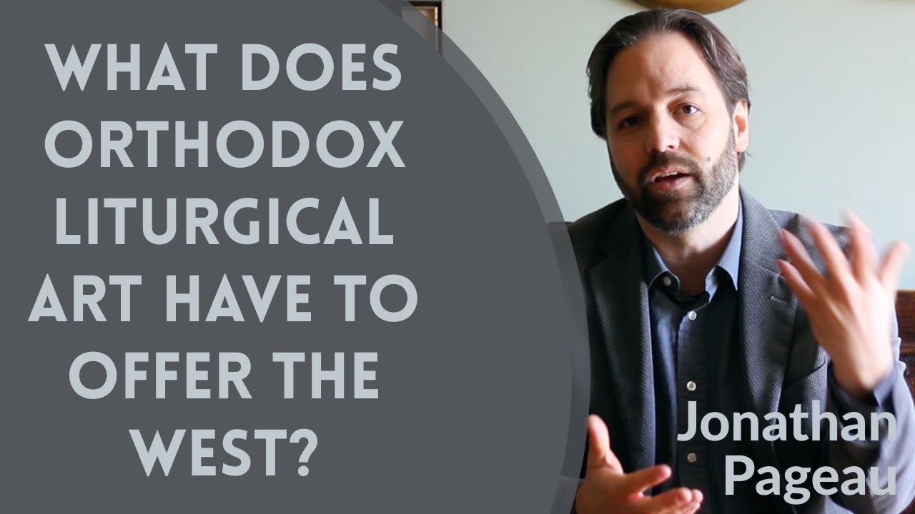 What Does Orthodox Christian Liturgical Art Have to Offer the West? - Jonathan Pageau