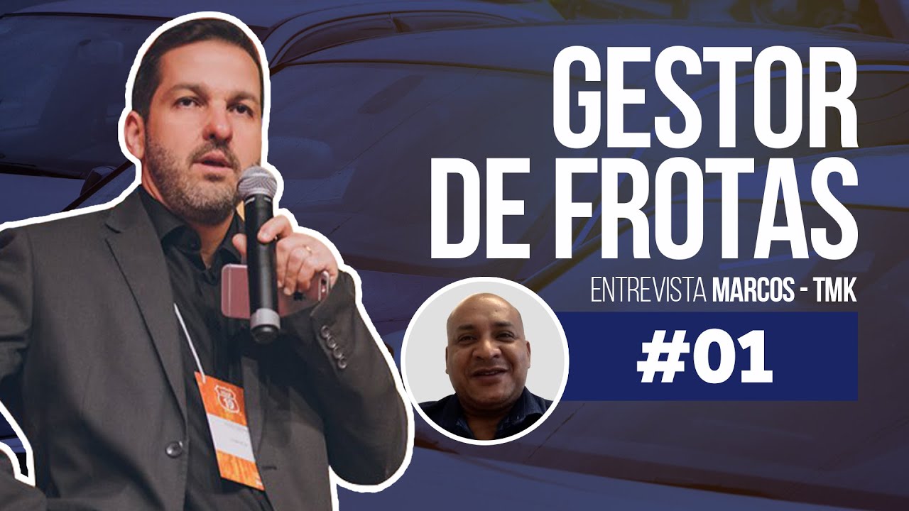 Gestor de Frota 01 | Marcos TMK - Dicas para a gestão de motoristas, manutenção e rastreamento