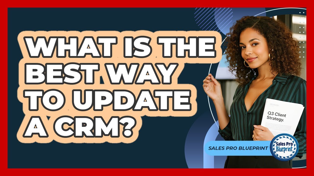 What Is The Best Way To Update A CRM?