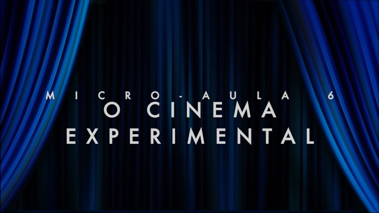 Micro-aula 6: O Cinema Experimental