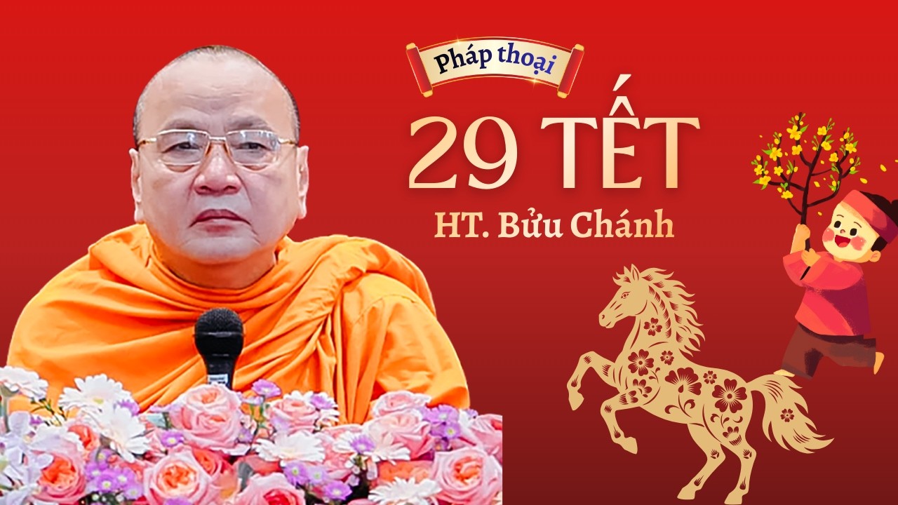 Pháp thoại 29 Tết - HT. Bửu Chánh (16.02.2026)
