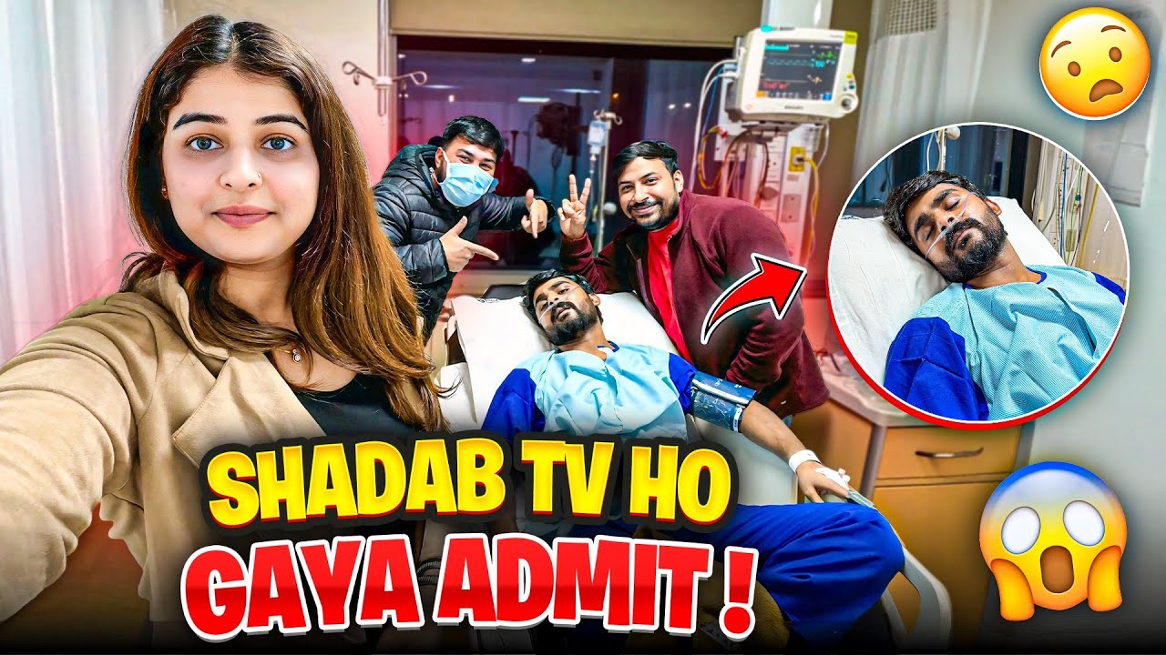 Shadabtv hogya bharti | Halat kharab😱