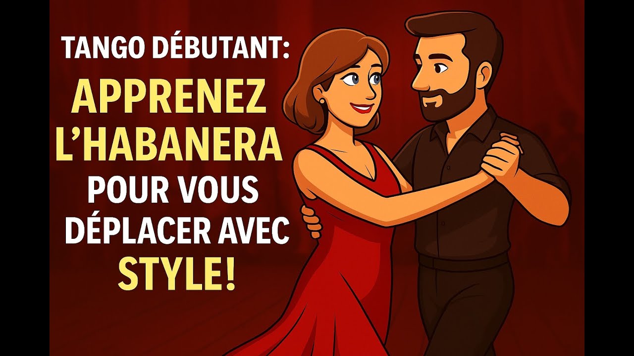 Tango Débutant : Apprenez l'Habanera pour Vous Déplacer avec Style ! 💃🕺 (600+ Cours à Vie)