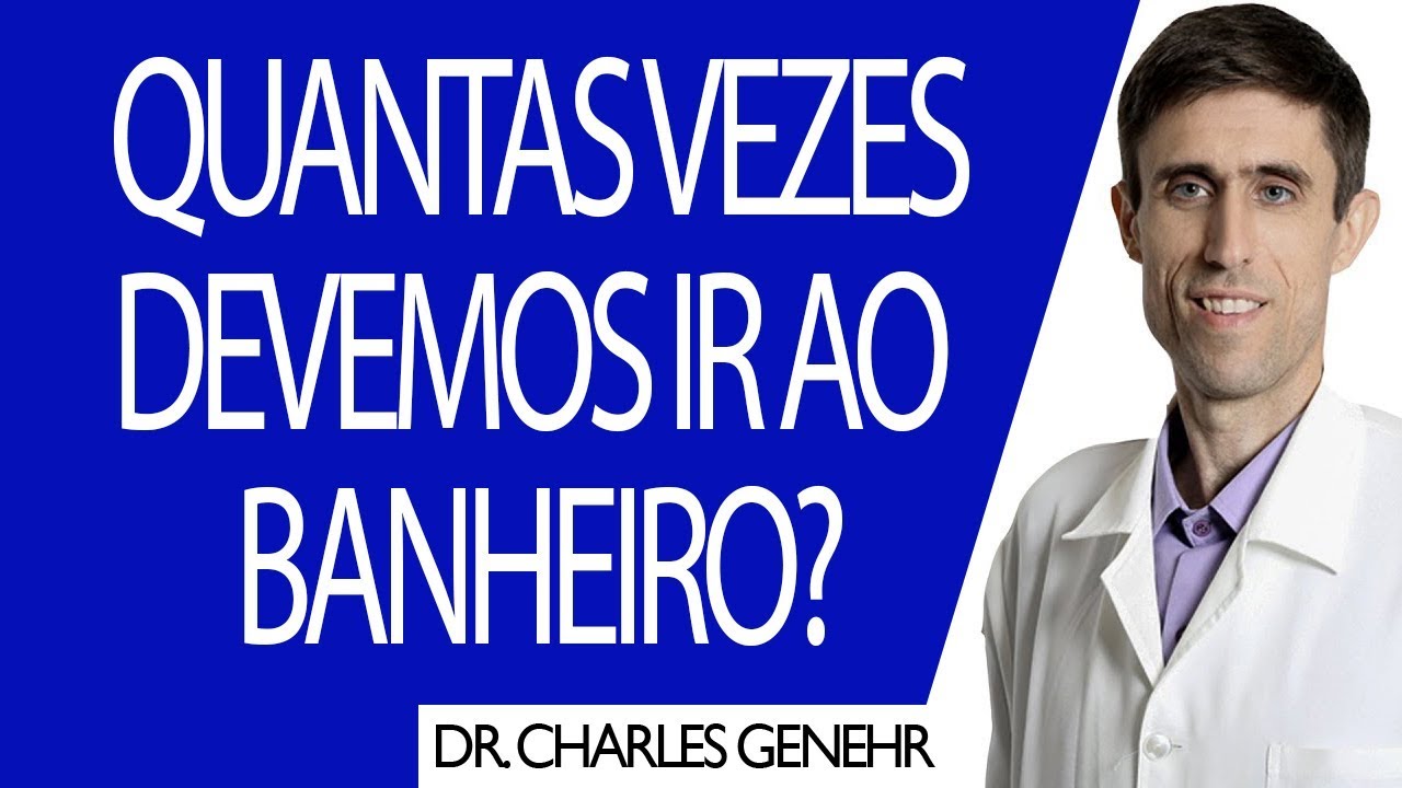 QUANTAS VEZES DEVEMOS IR AO BANHEIRO?