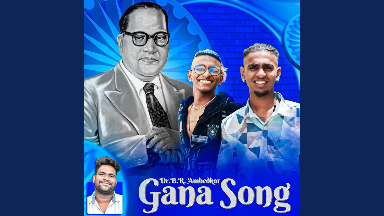 Dr. B. R. Ambedkar Gana Song