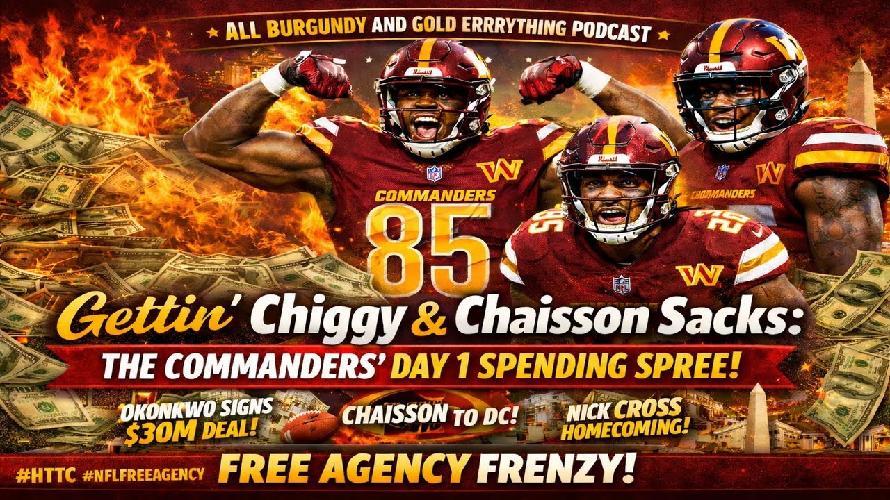 Gettin’ Chiggy & Chaisson Sacks: The Commanders’ Day 1 Spending Spree