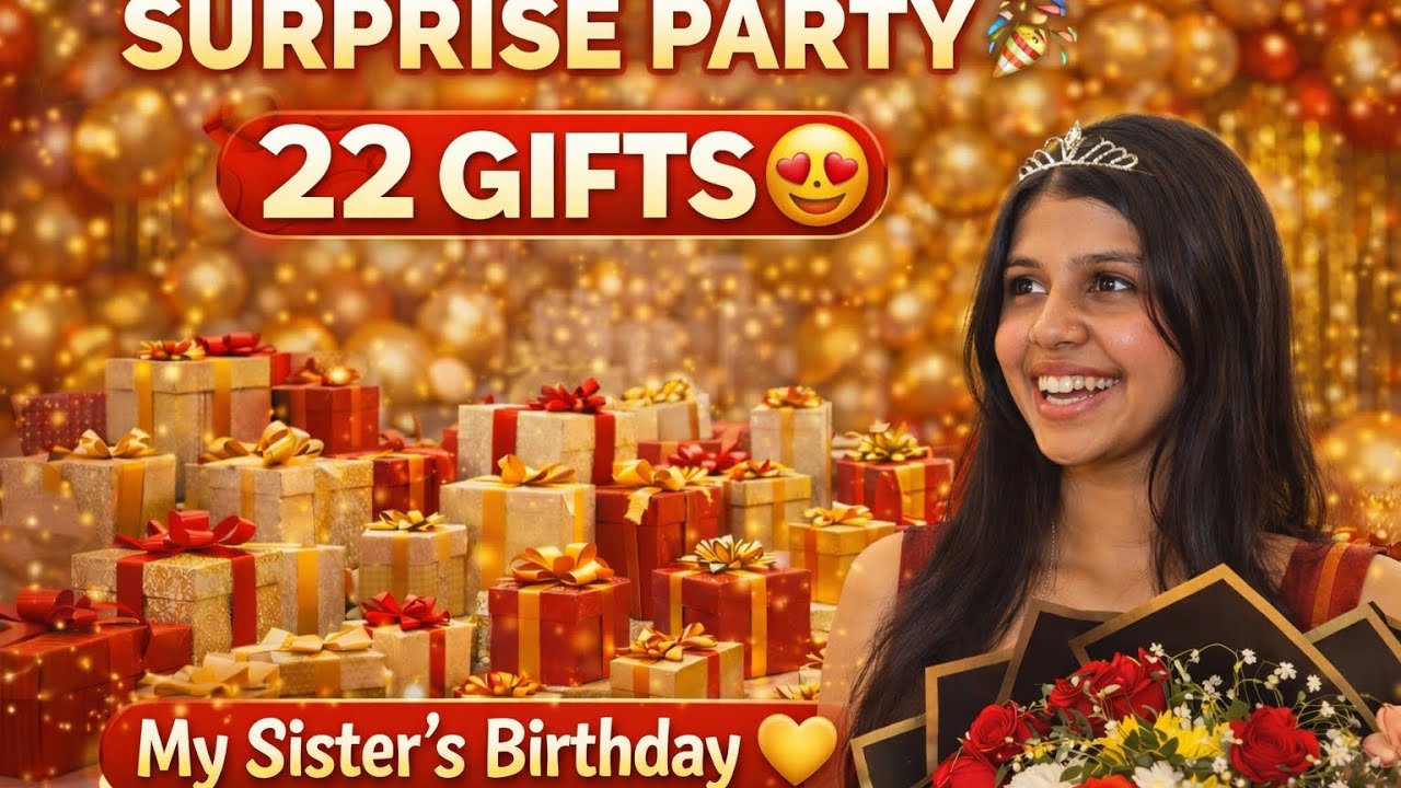 22 Gifts for My Sister’s Birthday 🎂 | Emotional Surprise Vlog 🤍🐳
