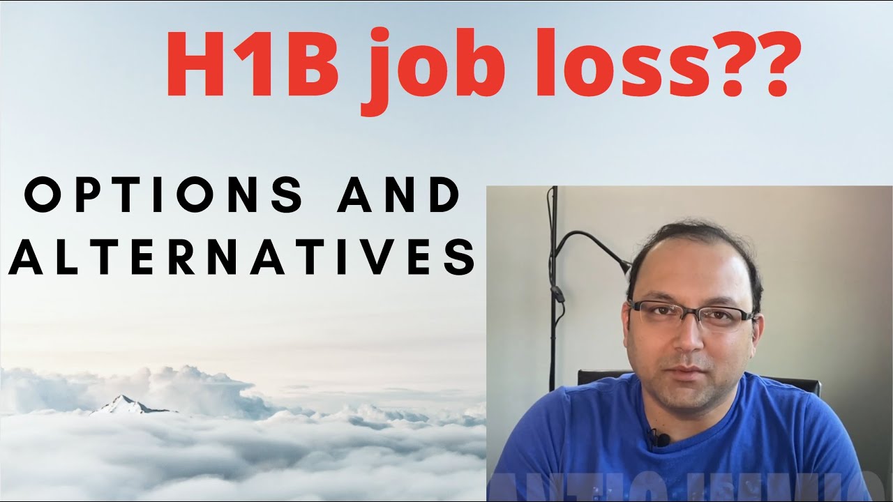 H1B job loss - options and alternatives