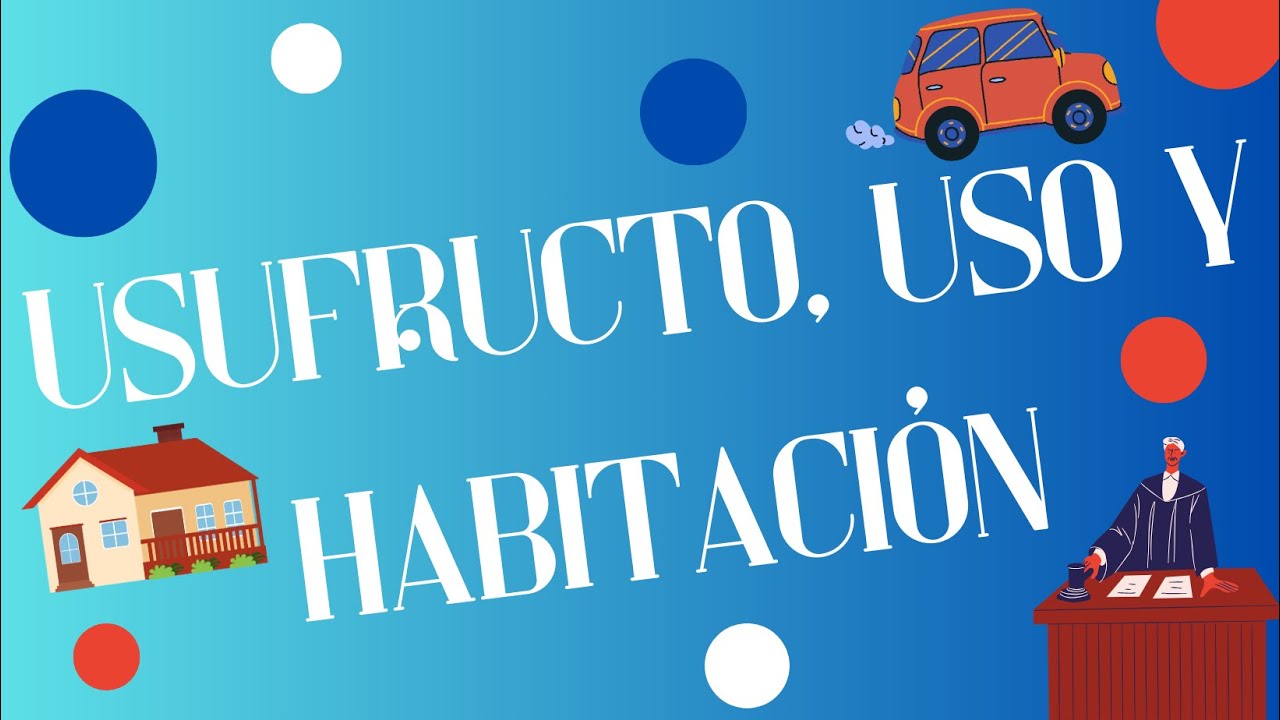 Usufructo, Uso y Habitación