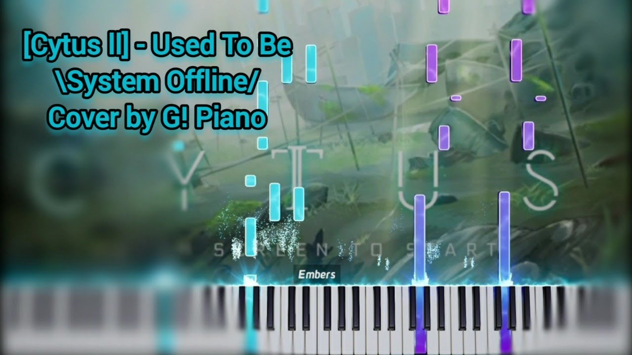 [Cytus ll] - Used To Be \System Offline/ (Piano Cover/Tutorial by G! Piano)