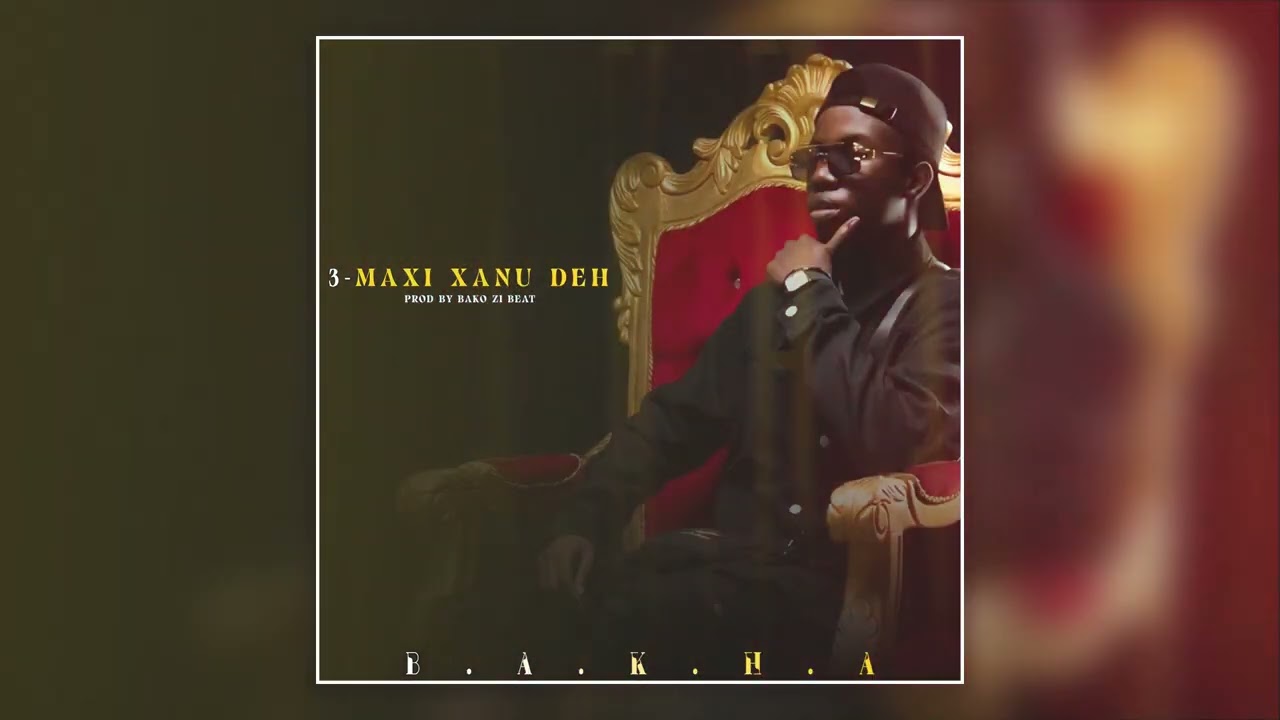 Bakha - Maxi xanu deh 