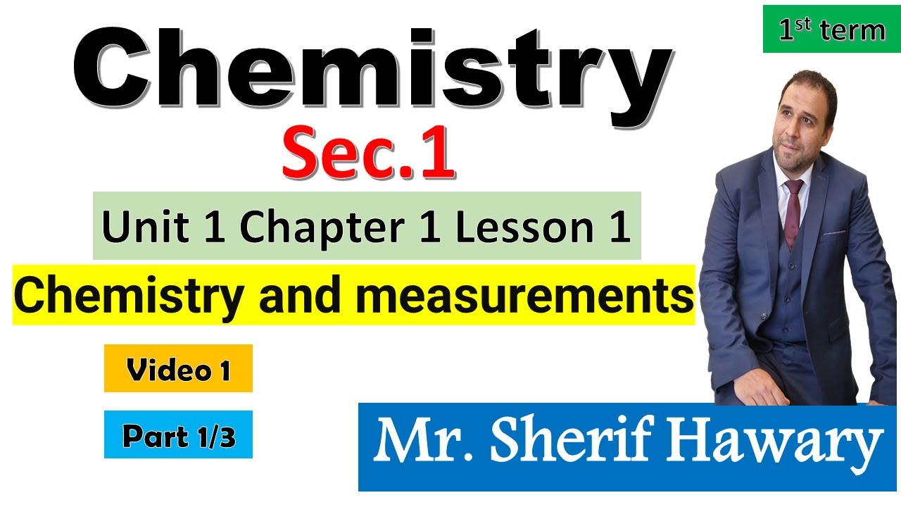 Chemistry| sec.1| Chemistry and measurements |Unit 1 chapter 1 Lesson 1|  1st term