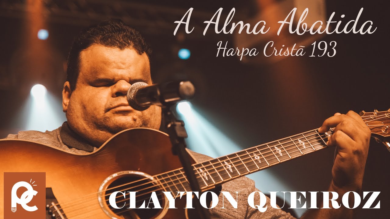 HARPA CRISTA 193 - Alma Abatida - CANTOR CLAYTON QUEIROZ
