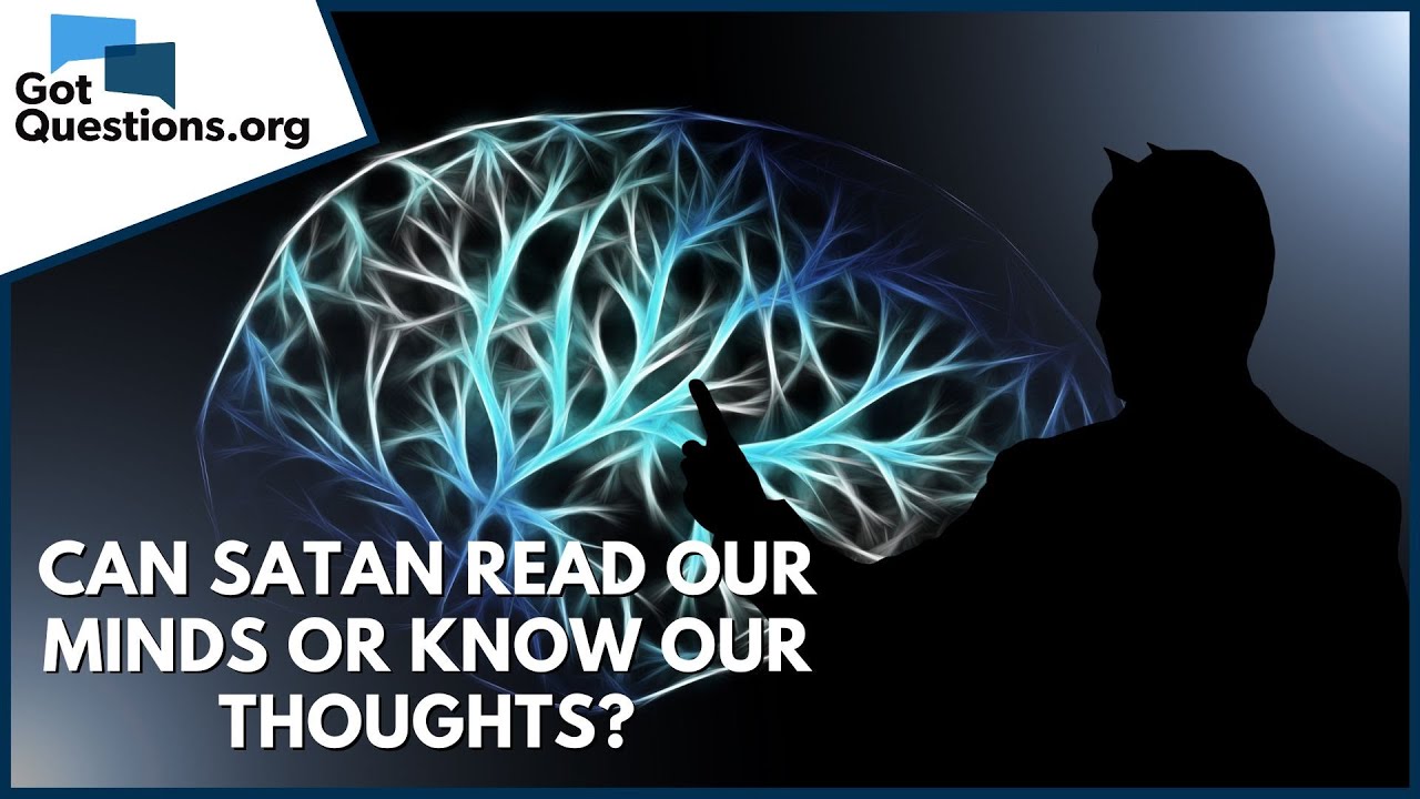 Может ли Сатана читать наши мысли или знать наши мысли? | GotQuestions.org