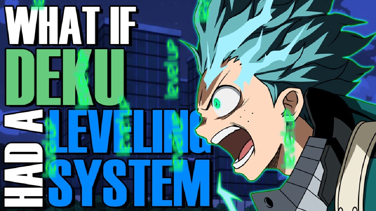 What if Deku had a Leveling System?(The Movie)