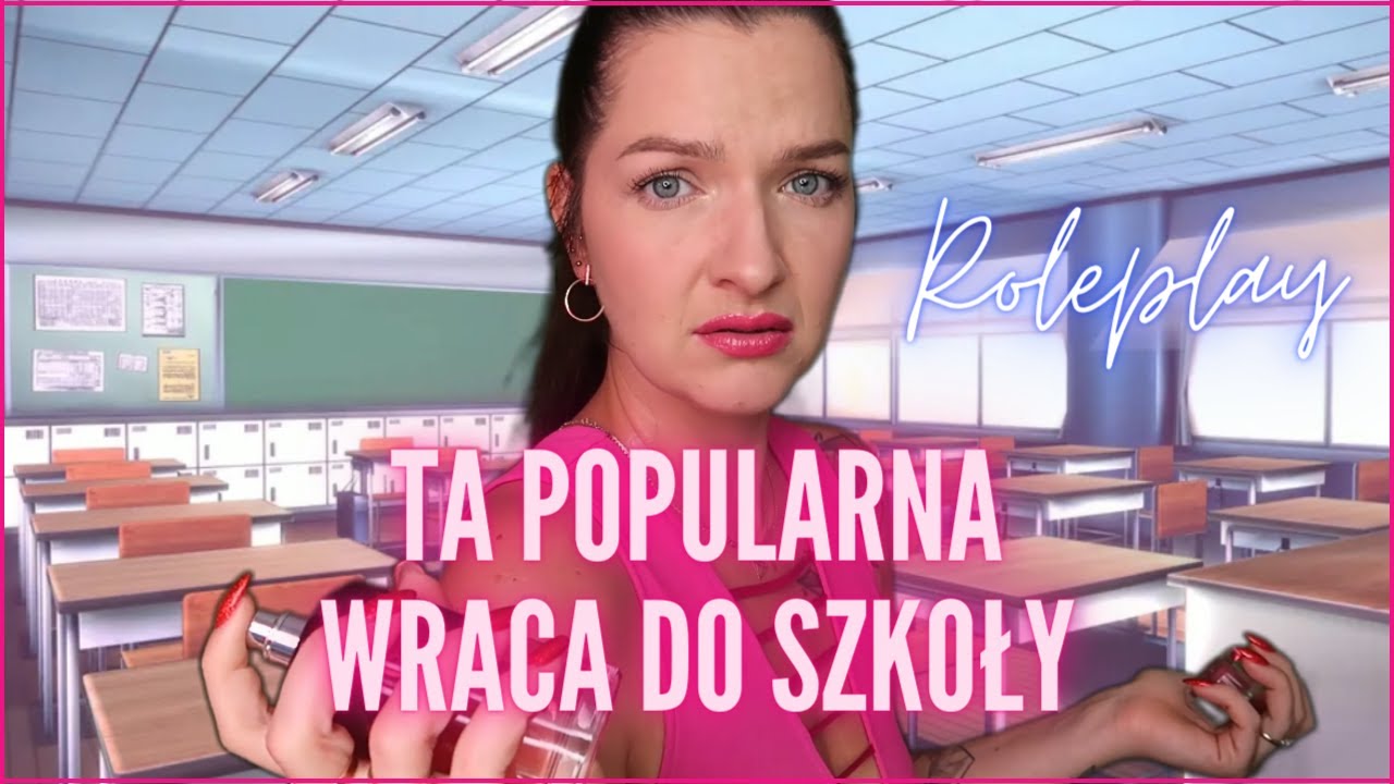 ROLEPLAY • Twoja Popularna Koleżanka Wraca Do Szkoły • Back to School • ASMR Po Polsku 🇵🇱