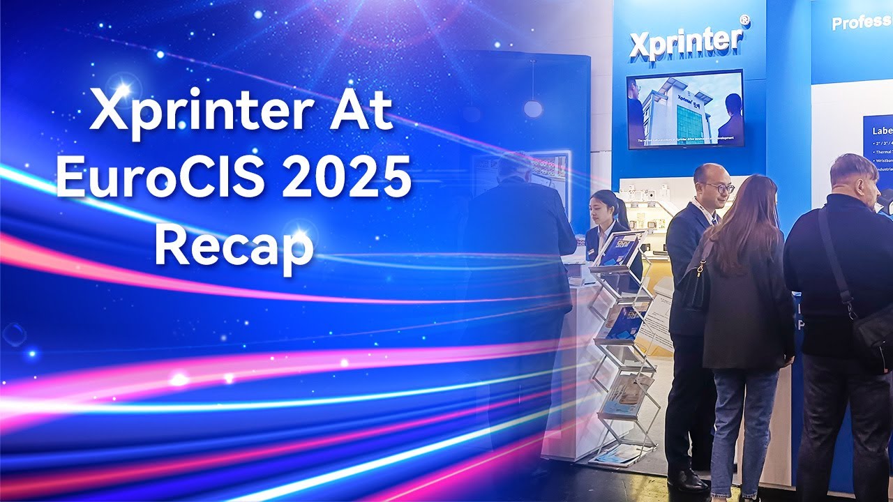 Highlights of Xprinter at EuroCIS 2025