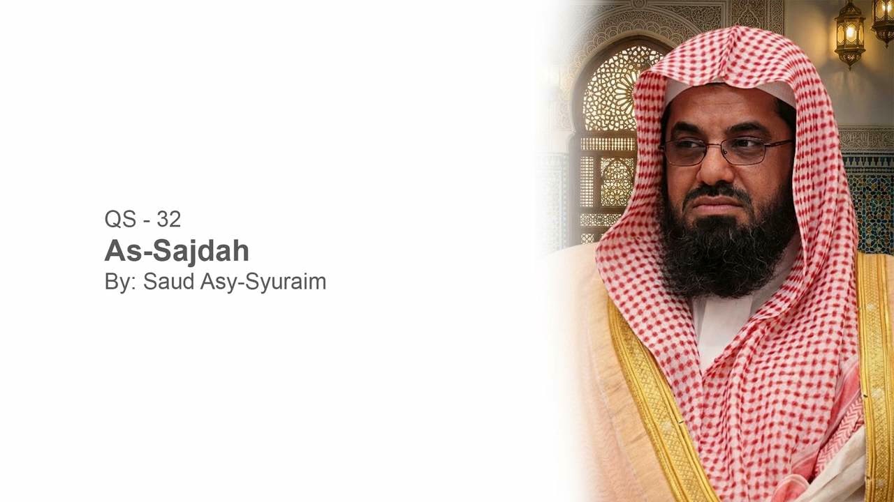 QS 32 - Surah As-Sajdah - By Saud Asy-Syuraim