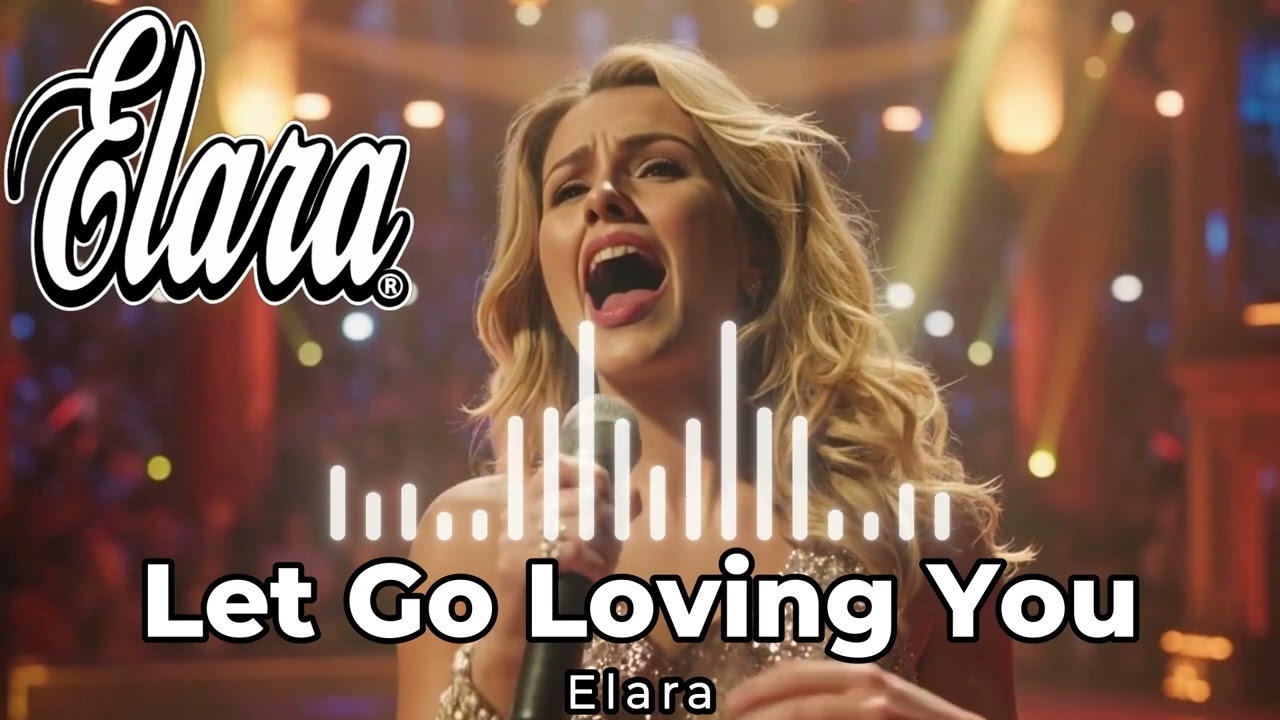 Elara ♫ Let Go Loving You ♫ 2026