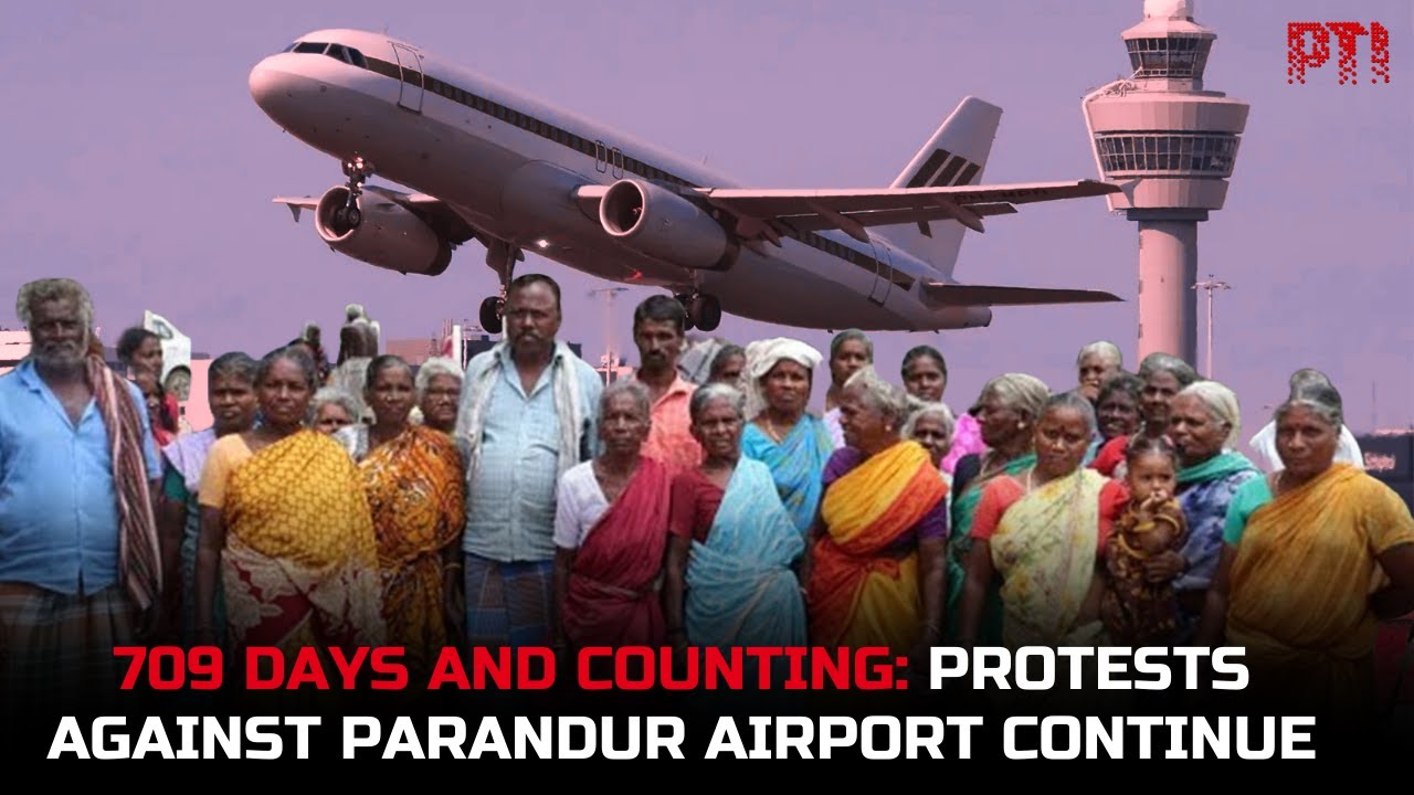 709 days & counting:Kancheepuram villagers continue protest against construction of Parandur&nbsp;airport