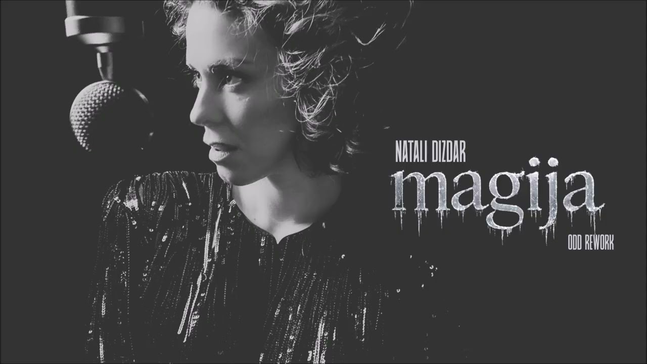 Natali Dizdar - Magija (Odd Rework)