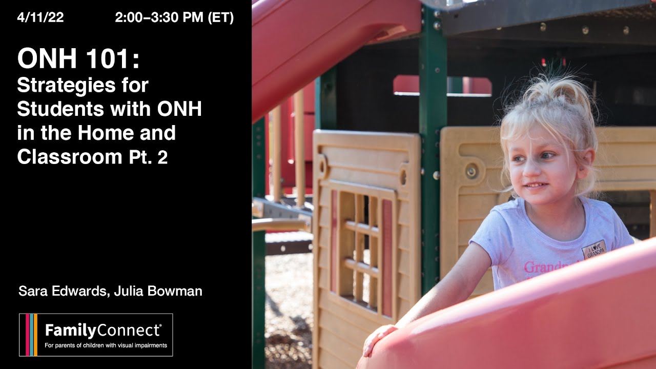 ONH 101: Strategies for Students with ONH in the Home and Classroom (Part 2)