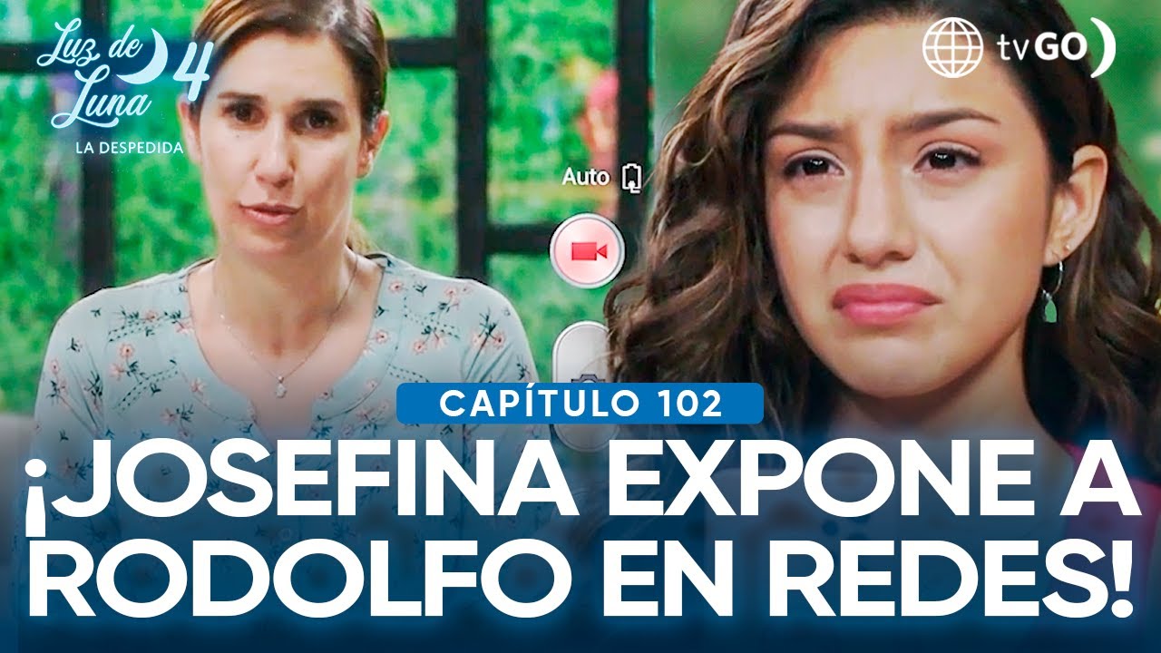 Luz de Luna 4: Josefina rompe el silencio ante las redes (Capítulo n° 102)