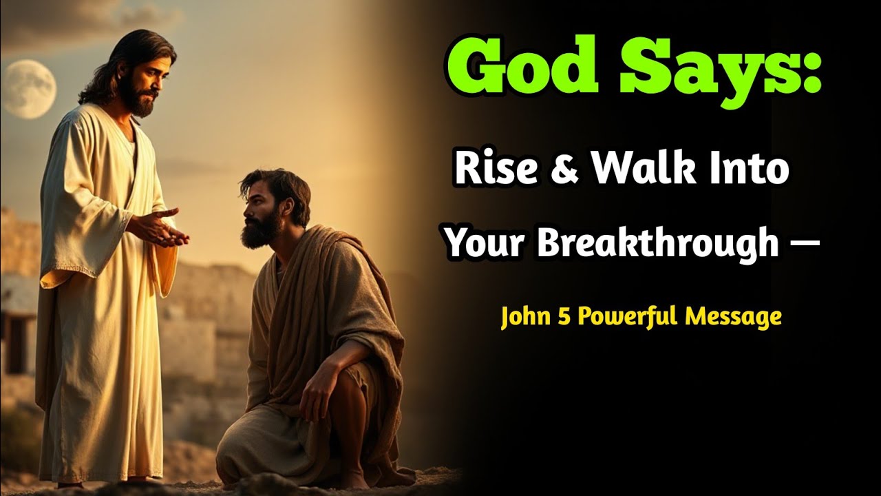 Jesus Says: Rise & Walk Into Your Breakthrough — John 5 Powerful Message”