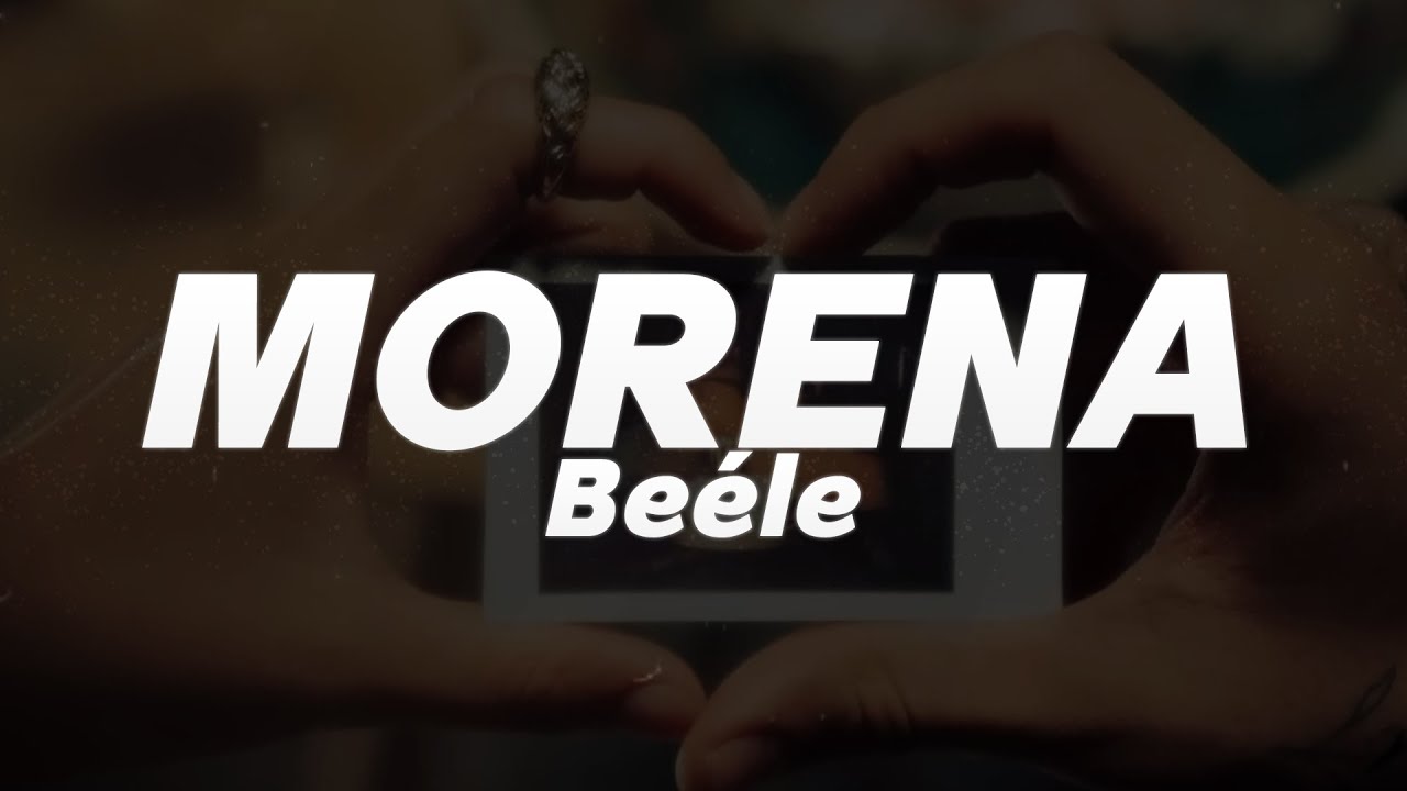 Be&eacute;le - Morena ❤️ (Letra)