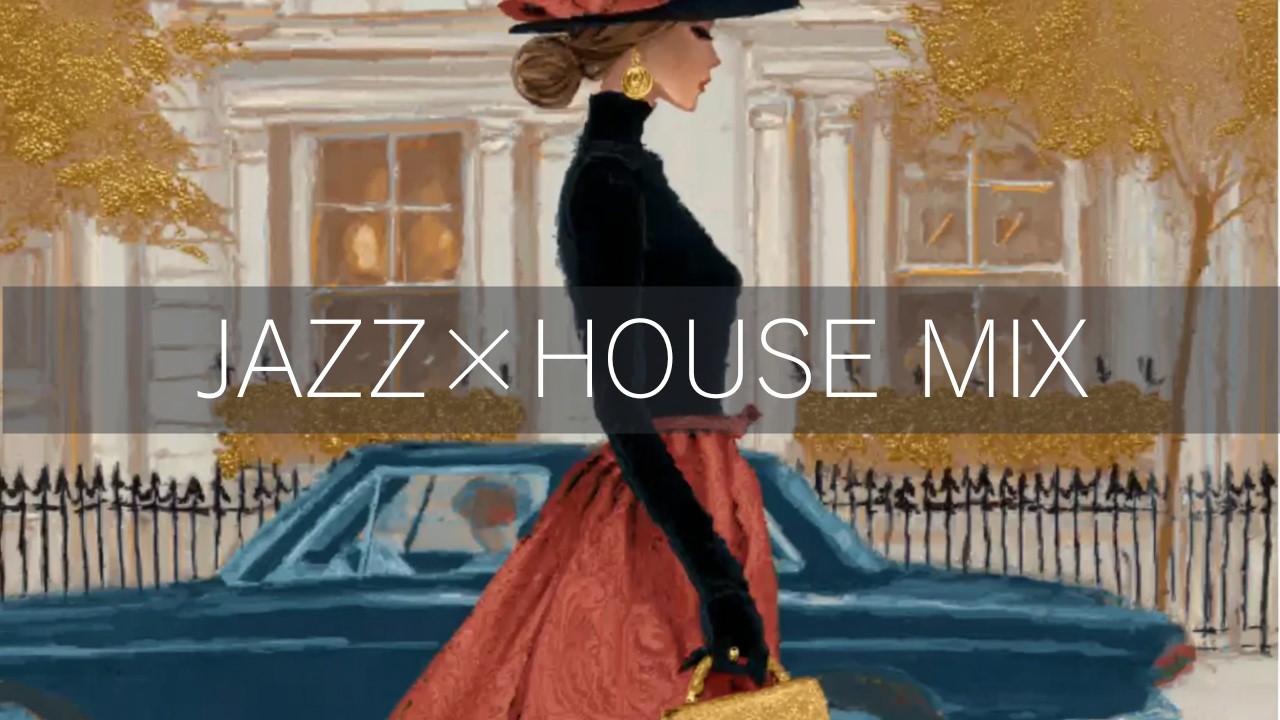 Jazz House Mix | （Women with Hats) Smooth Sax & Piano Set | ideal for Late Night Work & Lounge