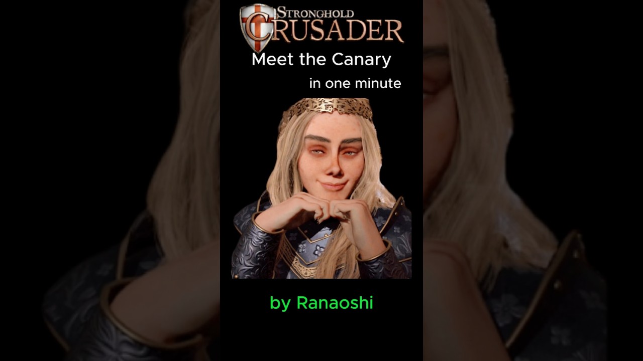 Meet the Canary, in one minute - Stronghold Crusader Definitive Edition