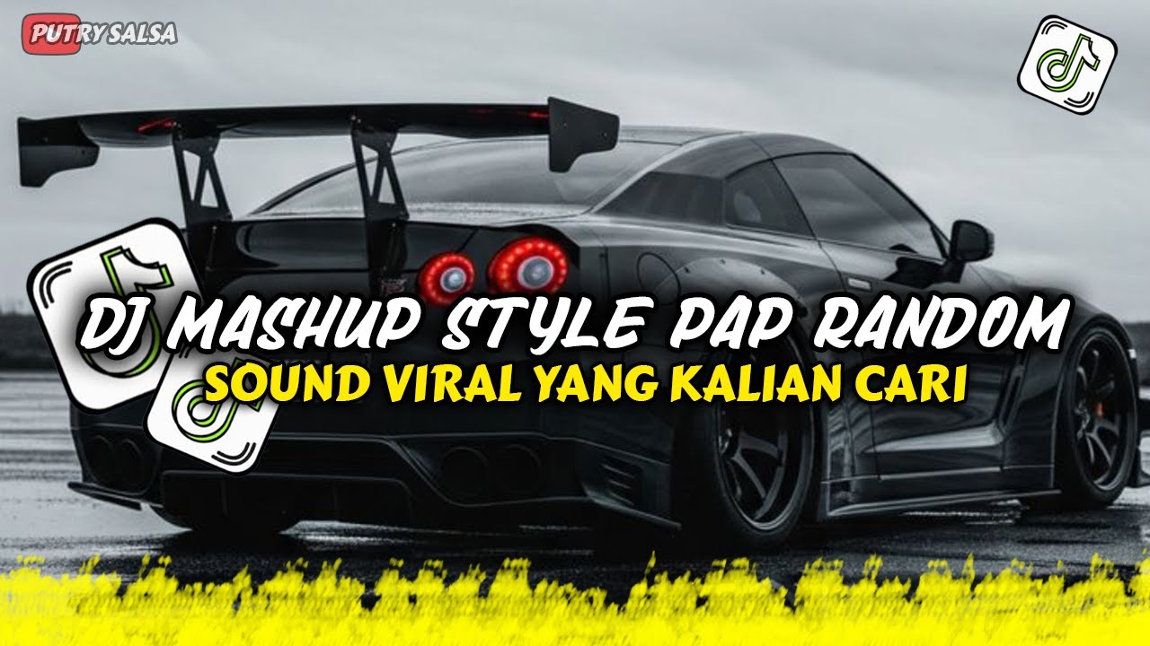 DJ MASHUP CAMPURAN STYLE PAP RANDOM DJ CAMPURAN REMIX VIRAL TIKTOK TERBARU SLOW MENGKANE