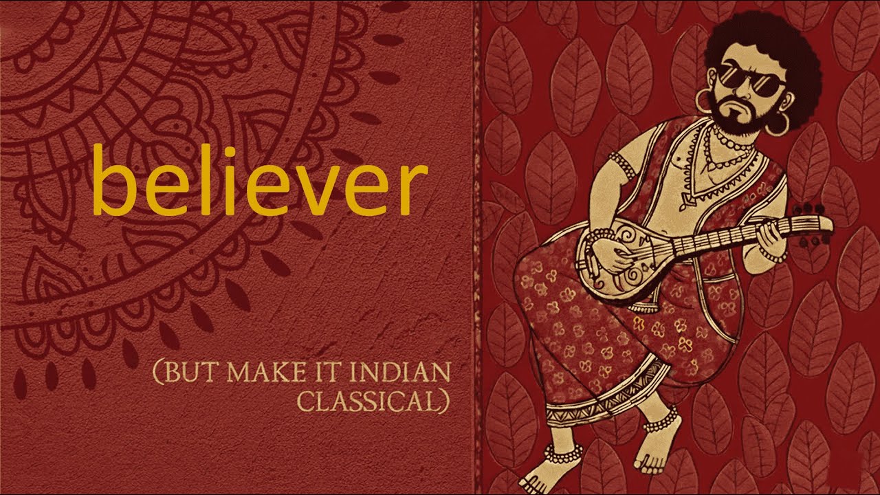 believer but make it indian classical
