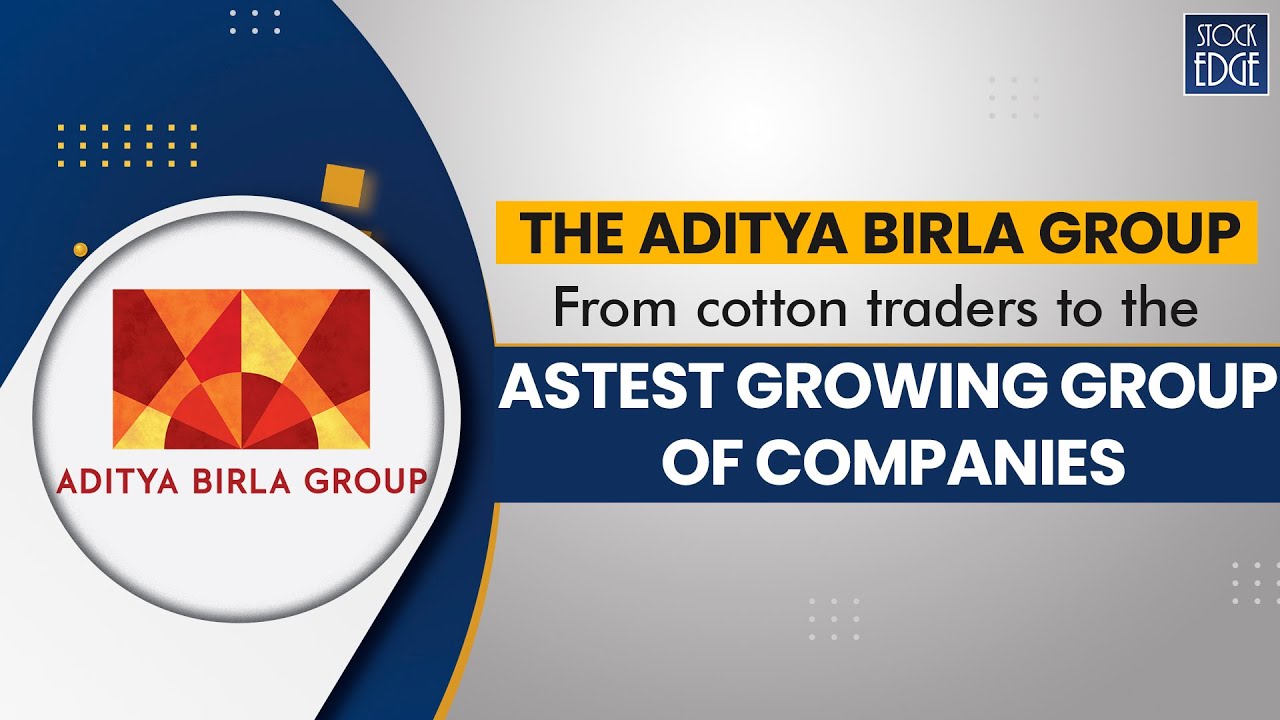 The Aditya Birla Group: from cotton traders to the fastest growing group of companies