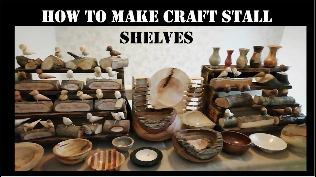 How to make craft stall display shelves