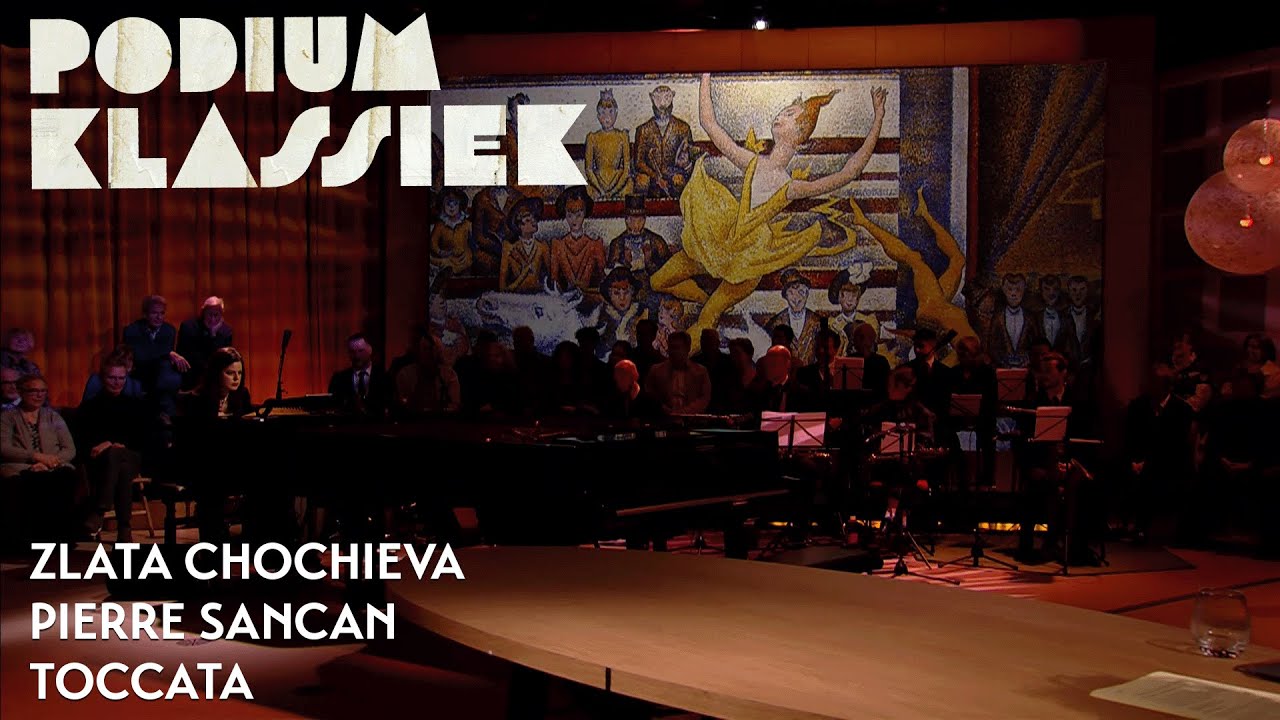 Zlata Chochieva - Pierre Sancan - Toccata | Podium Klassiek