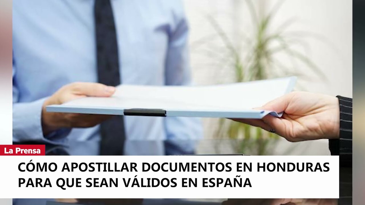 Cómo apostillar documentos en Honduras para que sean válidos en España
