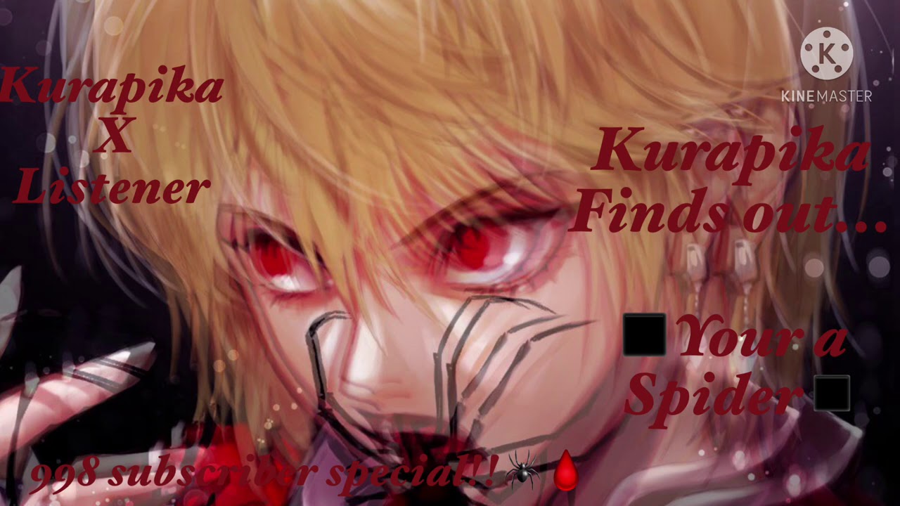 Kurapika finds out your a spider!? (998 sub special!!) //Kurapika x listener