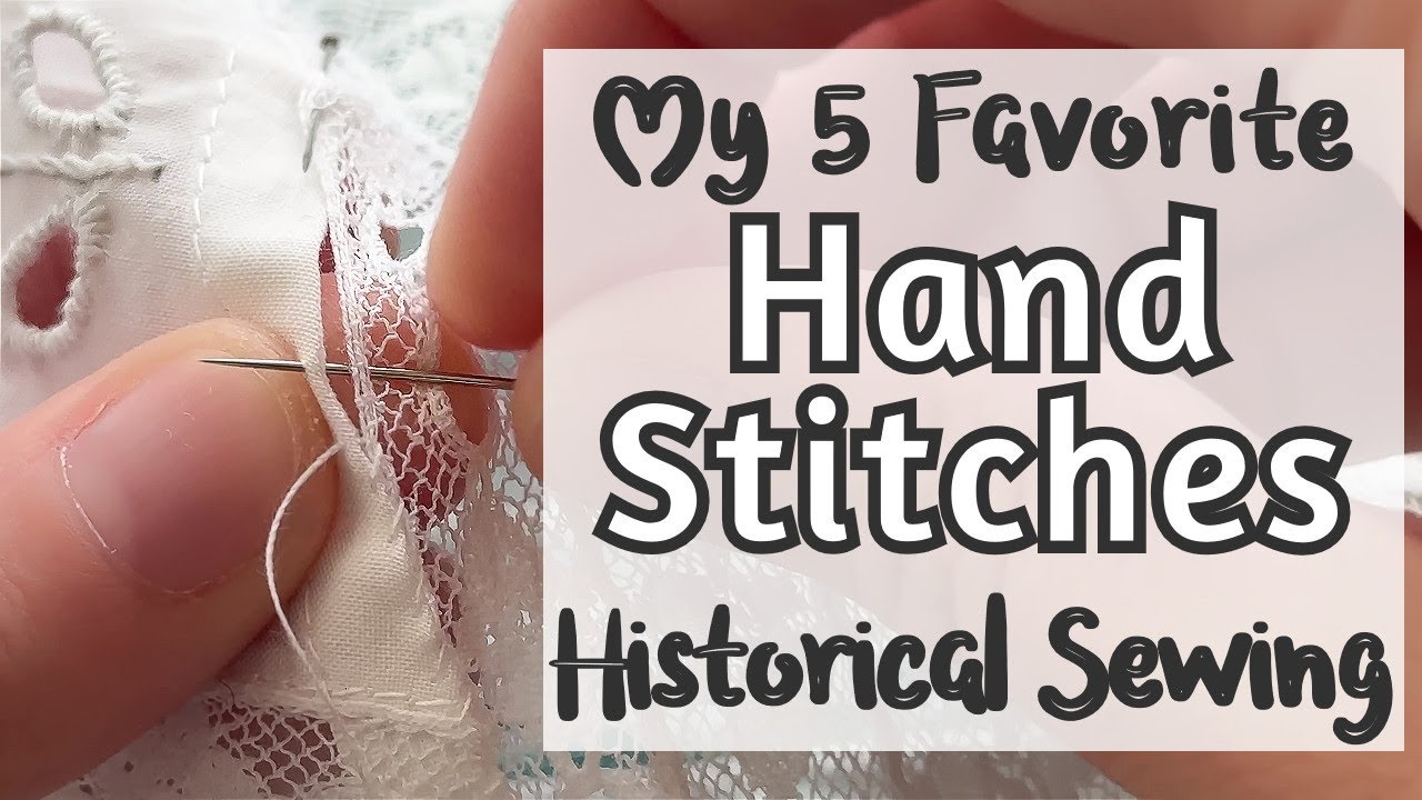 My 5 Favorite Hand Sewing Stitches For Historical Sewing | Start & End Thread | ASMR