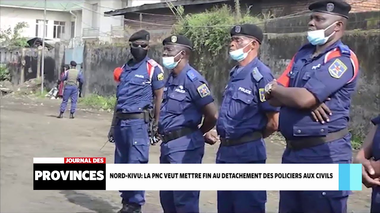Nord-Kivu: La PNC veut mettre fin au détachement des policiers aux civils