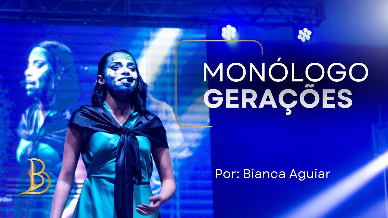 Monólogo Gerações por Bianca Aguiar