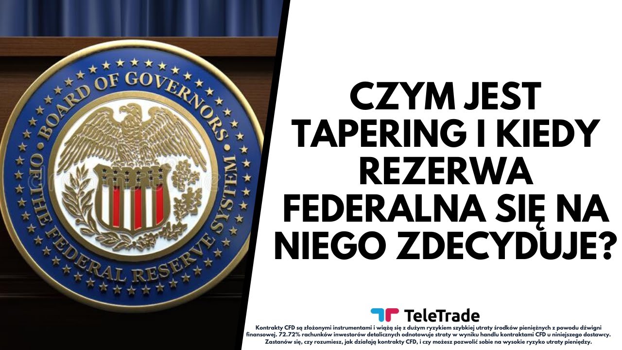 Czym jest tapering i kiedy Rezerwa Federalna się na niego zdecyduje?
