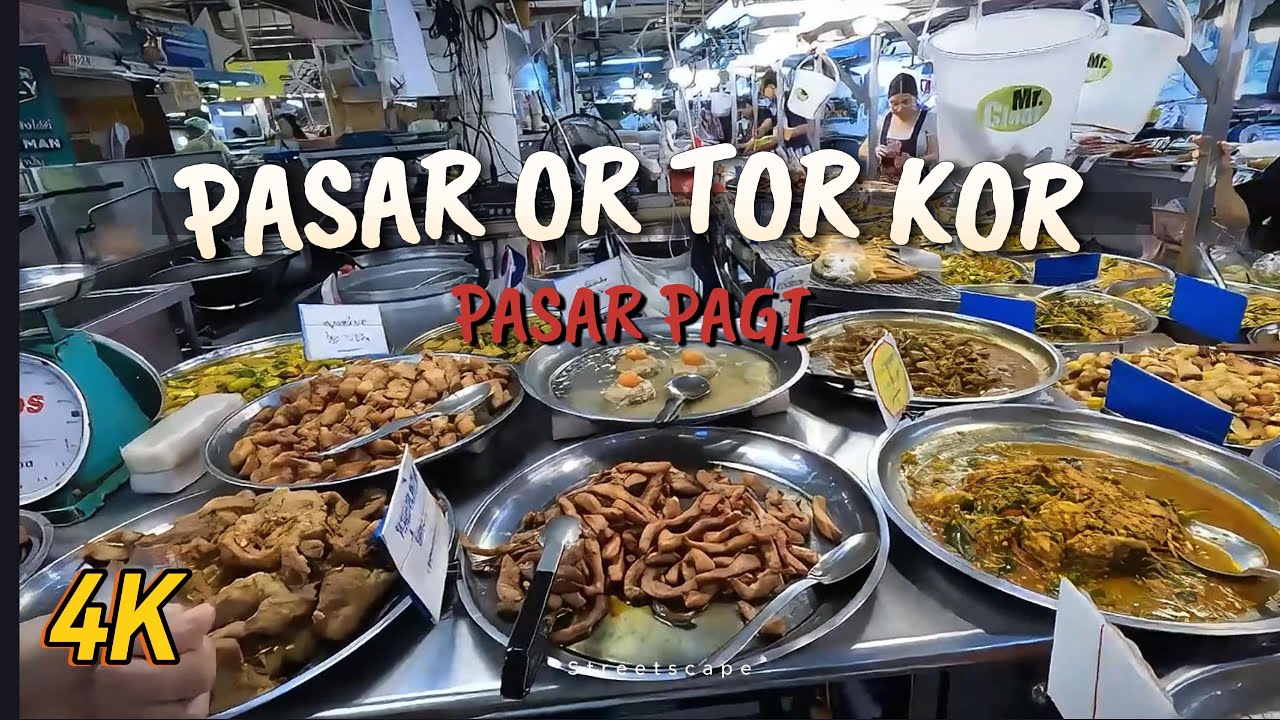 PASAR PAGI , DI OR TOR KOR MARKET BANGKOK 2024 #morningmarket #pasarpagi #streetfood