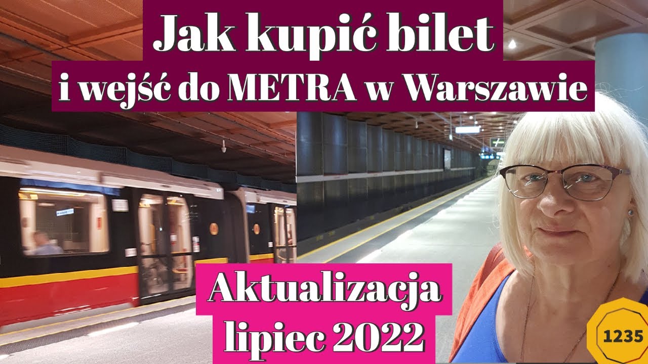 Aktualizacja lipiec 2022r.  Jak kupić bilet i wejść do warszawskiego METRA. #73