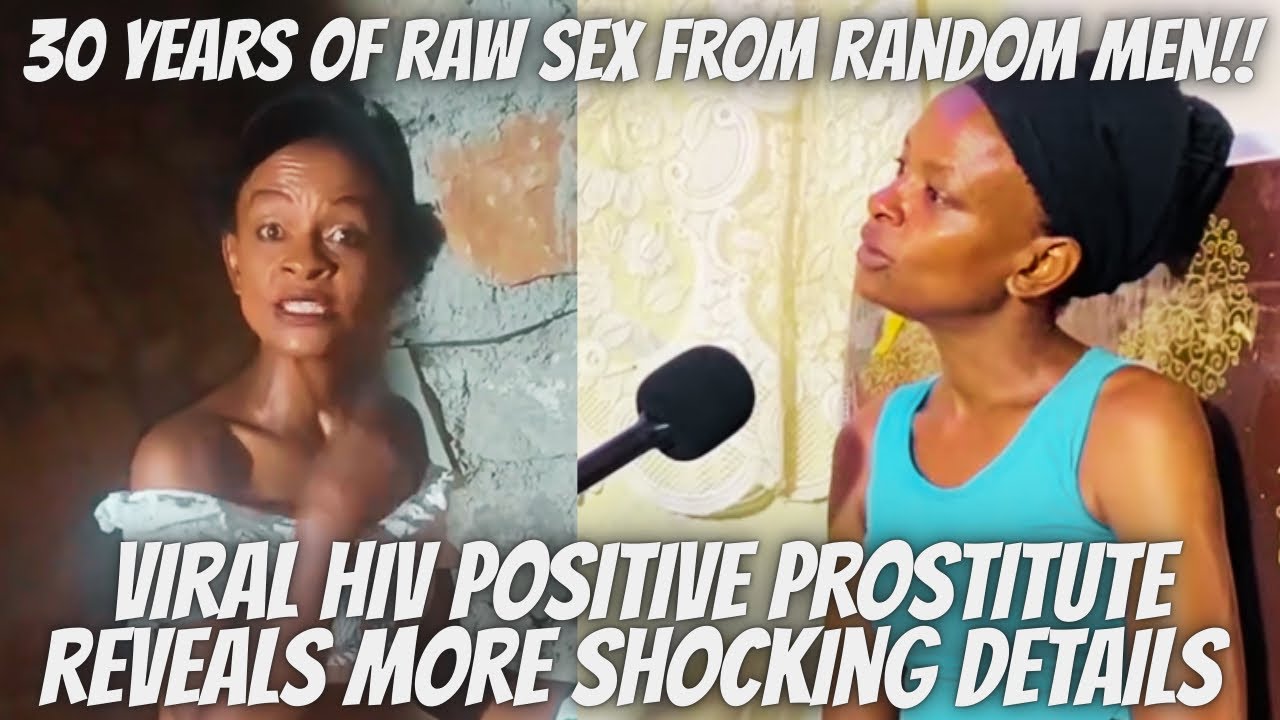 😳😭 Viral HIV POSITIVE PROSTITUTE Of 30 Years Speaks Out!! 