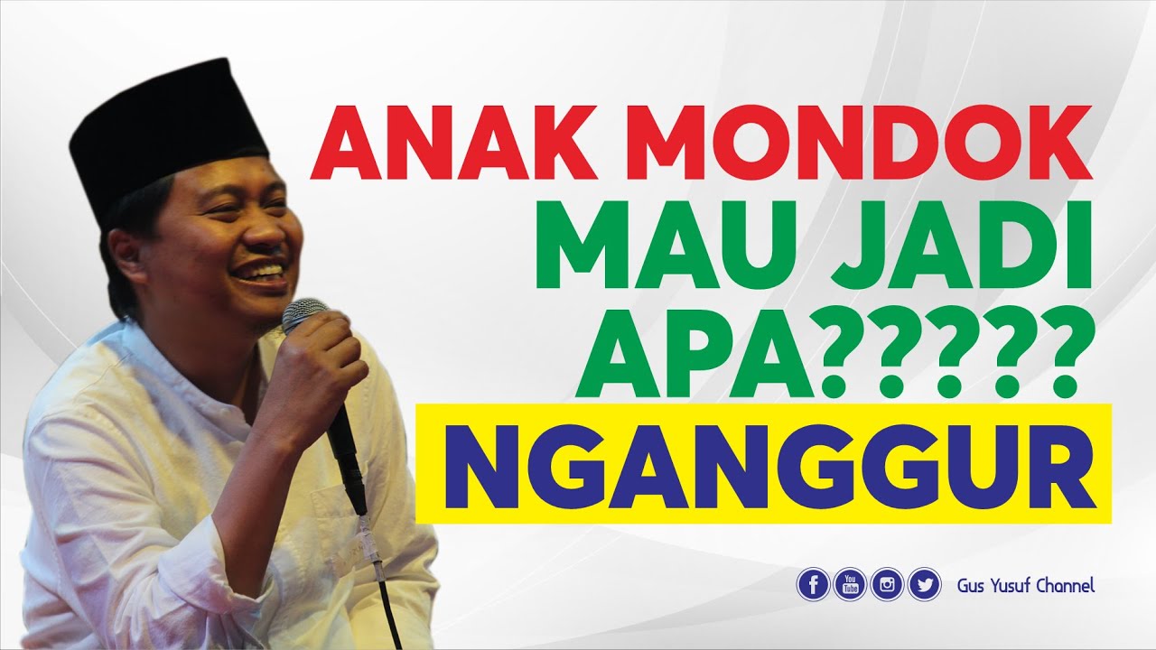 Anak Mondok Mau Jadi Apa? Masa Depannya Bagaimana? - Gus Yusuf Chudlori -