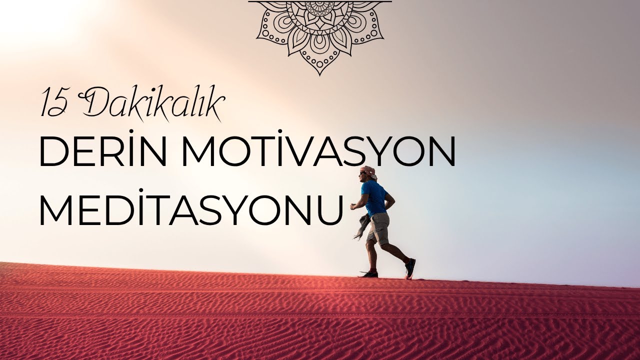 Derin Motivasyon Meditasyonu | Hiçbir Şey Yapmak İstemediğinde Bu Meditasyonu Dinle